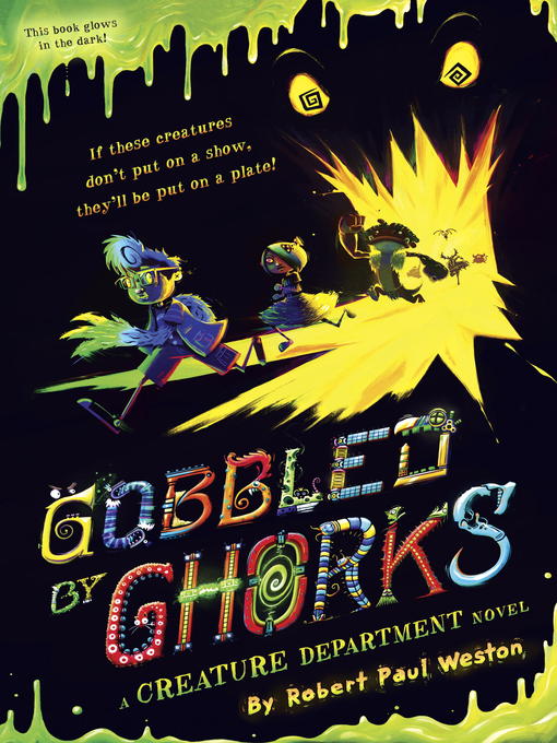 Title details for Gobbled by Ghorks by Robert Paul Weston - Wait list